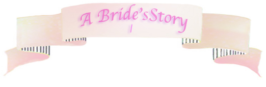 Introductory graphic which is a pink banner with the words A Bride's Story 1 written on it.
